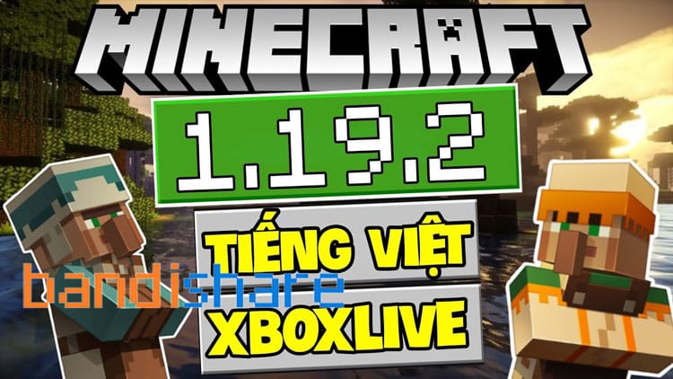 Tải Minecraft 1.19.2 Apk Chính Thức Có Tiếng Việt Miễn Phí 100%