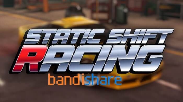 Tải Static Shift Racing Mod (Vô Hạn Tiền, Nitro) 55.1.1 Apk